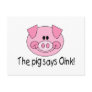 The Pig Says Oink
