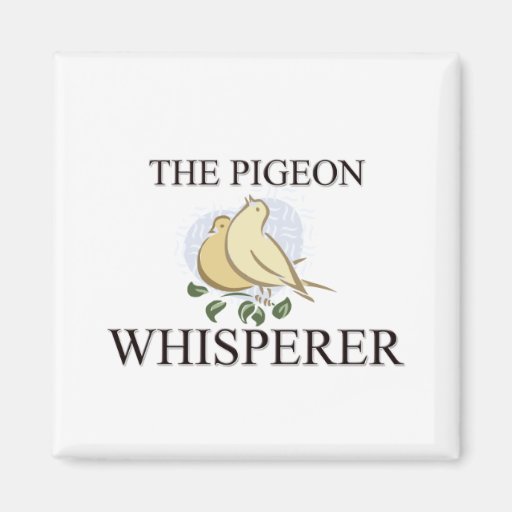 The Pigeon Whisperer Refrigerator Magnets