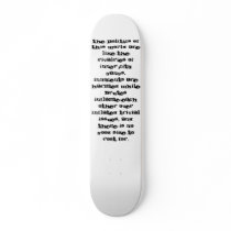 The politics of this world skateboard deck