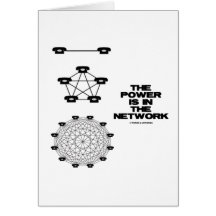 The Power Is In The Network Greeting Cards