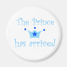 the prince has arrived. refrigerator magnet