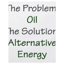 The Problem Oil The Solution Alternative Energy Flyers