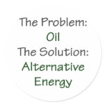 The Problem Oil The Solution Alternative Energy stickers