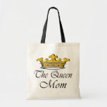 The Queen, Mom! A crown with attitude for mother! Tote Bags