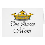 The Queen, Mom! T-shirt & gift ideas for mom. cards