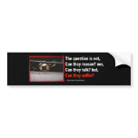 The question is not, can they reason?... bumper sticker
