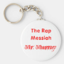 The Rap Messiah, Mr. Murray Key Chains