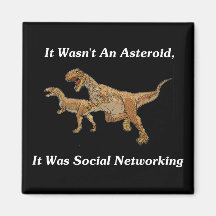 The Real Cause Of Dinosaur Extinction Magnet