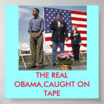 THE REAL OBAMA,BE CAREFUL WHAT YOU WISH FOR!!!!!!! PRINT