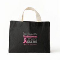 The Real Ones Tried to Kill Me - Breast Cancer Bag