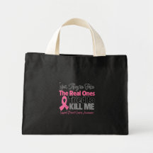 The Real Ones Tried to Kill Me - Breast Cancer Bag