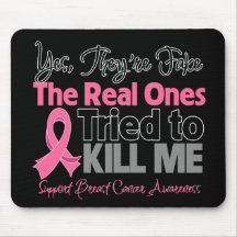 The Real Ones Tried to Kill Me - Breast Cancer Mouse Pad