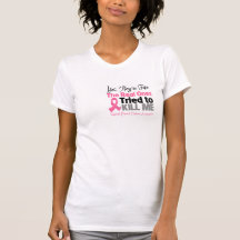 The Real Ones Tried to Kill Me - Breast Cancer T Shirt