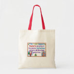 The reason Santa's jolly Tote Bags