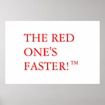 The red one's faster!™ posters