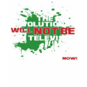The Revolution Will Not Be Televised t-shirts