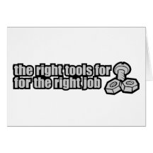 The Right Tools For The Right Job Card