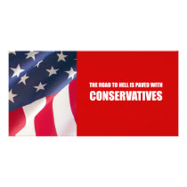 The Road to hell is paved with Conservatives Photo Greeting Card