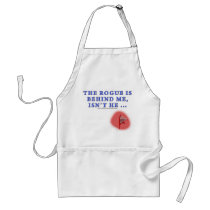 The Rogue is Behind Me Aprons