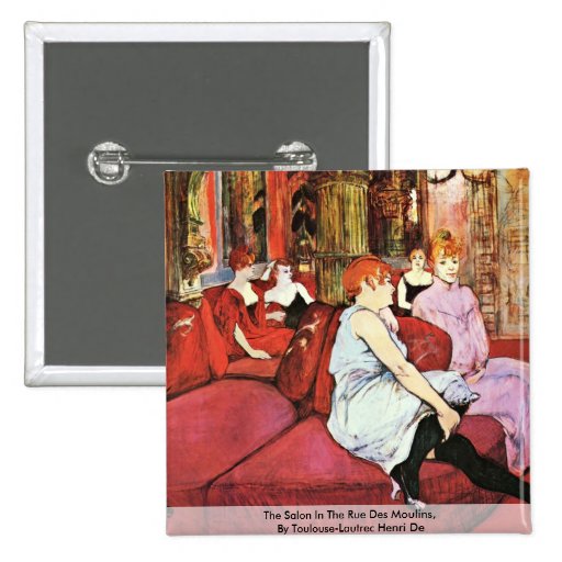 The Salon In The Rue Des Moulins Pinback Button