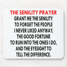 The Senility Prayer Mouse Pads