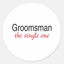 The Single One (Groomsman) Stickers