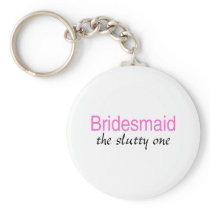 The Slutty One (Bridesmaid)