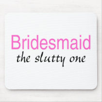 The Slutty One (Bridesmaid)