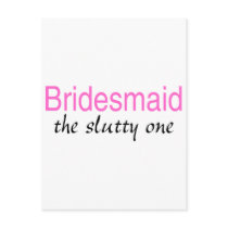 The Slutty One (Bridesmaid)