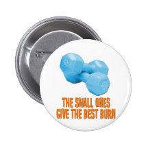 The Small Ones Give Best Burn Pins