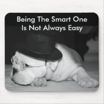 "The Smart One"...English Bulldog Puppy Mouse Pad