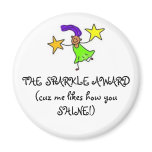 THE SPARKLE AWARD(cuz me likes how y... Fridge Magnet