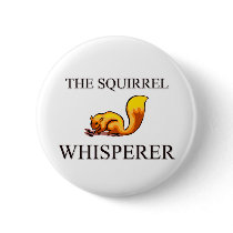 The Squirrel Whisperer Button