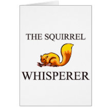 The Squirrel Whisperer Greeting Card