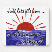 The Sun Will Always Rise Again! (Japan) #2 Mousemat