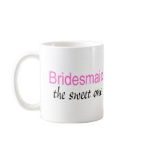 The Sweet One (Bridesmaid) Coffee Mugs