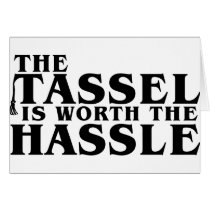 The Tassel Is Worth The Hassle