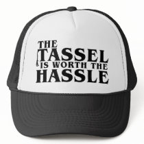 The Tassel Is Worth The Hassle