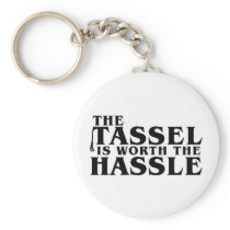 The Tassel Is Worth The Hassle