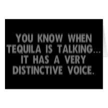 The tequila has started talking greeting card