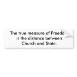 The true measure of Freedom is the distance bet... bumper stickers