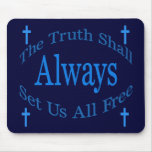 The Truth Shall Always Set Us All Free