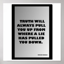 The truth will pull you up. posters