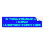 THE TWO SYMBOLS OF THE REPUBLICAN PARTY:1. AN E... BUMPER STICKER
