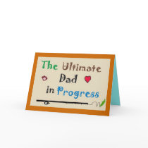 The Ultimate Dad in Progress Card