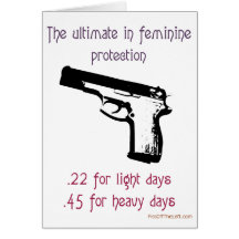 The Ultimate In Feminine Protection Greeting Card
