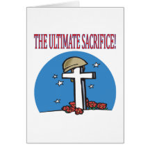 The Ultimate Sacrifice Greeting Cards
