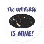 The Universe Is Mine Round Stickers