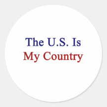 The US Is My Country Round Stickers