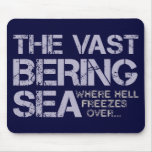 THE VAST BERING SEA... MOUSE PADS